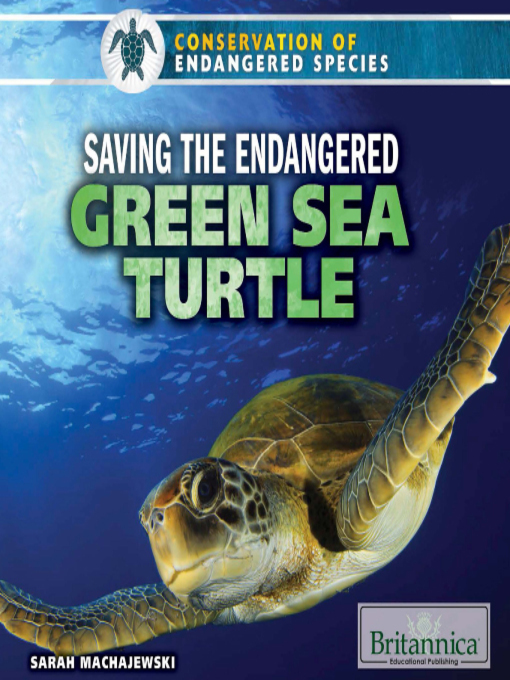 Title details for Saving the Endangered Green Sea Turtle by Christine Poolos - Available